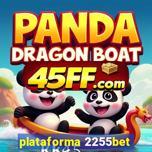 plataforma 2255bet